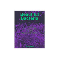 Rizzoli International Publications Beautiful Bacteria (inbunden, eng)