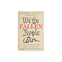 IVP Academic We the Fallen People – The Founders and the Future of American Democracy (inbunden, eng)