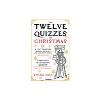 Oneworld Publications The Twelve Quizzes of Christmas (inbunden, eng)