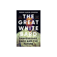 Oneworld Publications The Great White Bard (inbunden, eng)