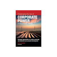 Spokesman Books Challenging the rise of Corporate Power in Renewable Energy (häftad, eng)