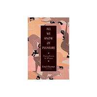 Carolina Wren Press All We Know of Pleasure (häftad, eng)