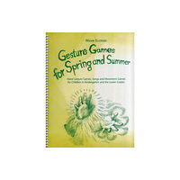 Waldorf Early Childhood Association North America Gesture Games for Spring and Summer (bok, spiral, eng)