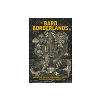 Arizona Center for Medieval & Renaissance Studies, The Bard in the Borderlands – An Anthology of Shakespeare Appropriations en La Frontera, Volume 1 (inbunden, eng)