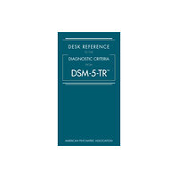 American Psychiatric Association Publishing Desk Reference to the Diagnostic Criteria From DSM-5-TR® (bok, spiral, eng)