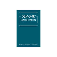 American Psychiatric Association Publishing DSM-5-TR® Classification (bok, spiral, eng)