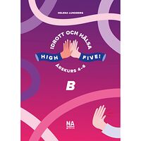 Helena Lundberg High Five! B - Idrott och hälsa åk 4-6 (häftad)