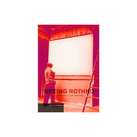 Getty Trust Publications Seeing Rothko (häftad, eng)