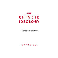 Focalpoint Press Ltd The Chinese Ideology (inbunden, eng)