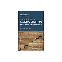 John Wiley And Sons Ltd Practical Guide to Diagnosing Structural Movement in Buildings (häftad, eng)