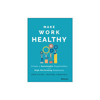 John Wiley & Sons Inc Make Work Healthy (inbunden, eng)