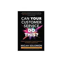 McGraw-Hill Education Can Your Customer Service Do This?: Create an Anticipatory Customer Experience that Builds Loyalty Forever (inbunden, en...