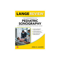 McGraw-Hill Education LANGE Review: The Fundamentals of Pediatric Sonography: A Registry Review and Protocol Guide (häftad, eng)