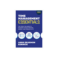 McGraw-Hill Education Time Management Essentials: The Tools You Need to Maximize Your Attention, Energy, and Productivity (häftad, eng)