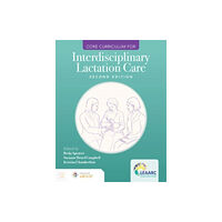 Jones and Bartlett Publishers, Inc Core Curriculum for Interdisciplinary Lactation Care (häftad, eng)