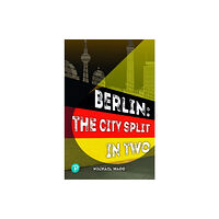 Pearson Education Limited Rapid Plus Stages 10-12 11.8 Berlin: The City Split in Two (häftad, eng)