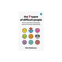 Pearson Education Limited The 9 Types of Difficult People: How to spot them and quickly improve working relationships (häftad, eng)