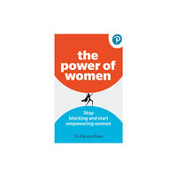 Pearson Education Limited The Power of Women: Stop blocking and start empowering women at work (häftad, eng)