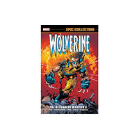 Marvel Comics Wolverine Epic Collection: The Return Of Weapon X (häftad, eng)