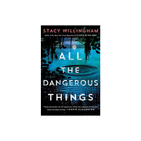 St. Martin's Publishing Group All the Dangerous Things (inbunden, eng)