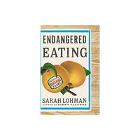 WW Norton & Co Endangered Eating (inbunden, eng)