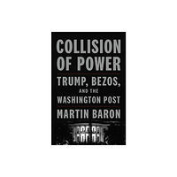 Flatiron Books Collision of Power (inbunden, eng)