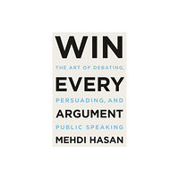 Henry Holt and Co. Win Every Argument (inbunden, eng)