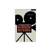 Bloomsbury Publishing PLC A Life-coaching Approach to Screen Acting (häftad, eng)