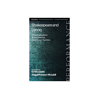 Bloomsbury Publishing PLC Shakespeare and Lecoq (häftad, eng)