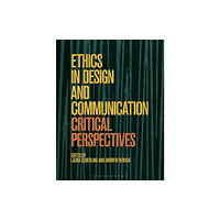 Bloomsbury Publishing PLC Ethics in Design and Communication (häftad, eng)