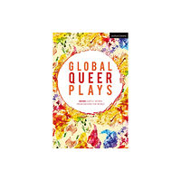 Bloomsbury Publishing PLC Global Queer Plays (häftad, eng)