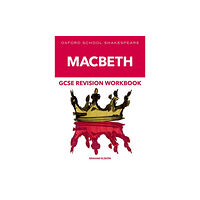 Oxford University Press Oxford School Shakespeare GCSE Macbeth Revision Workbook (häftad, eng)