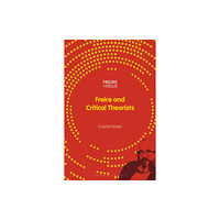 Bloomsbury Publishing PLC Freire and Critical Theorists (häftad, eng)