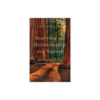 Bloomsbury Publishing PLC Storying our Relationship with Nature (häftad, eng)