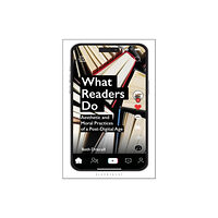 Bloomsbury Publishing PLC What Readers Do (häftad, eng)