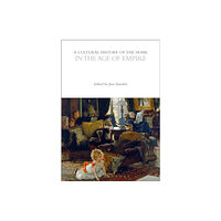 Bloomsbury Publishing PLC A Cultural History of the Home in the Age of Empire (häftad, eng)