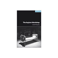Bloomsbury Publishing PLC The Asylum Workshop (häftad, eng)