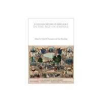 Bloomsbury Publishing PLC A Cultural History of Democracy in the Age of Empire (häftad, eng)