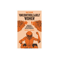 Bloomsbury Publishing PLC Uncontrollable Women (häftad, eng)