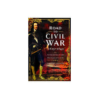 Pen & Sword Books Ltd Road to Civil War, 1625-1642 (inbunden, eng)