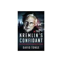 Pen & Sword Books Ltd The Kremlin's Confidant (inbunden, eng)