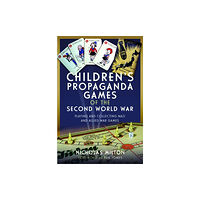 Pen & Sword Books Ltd Children’s Propaganda Games of the Second World War (inbunden, eng)