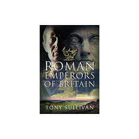 Pen & Sword Books Ltd The Roman Emperors of Britain (inbunden, eng)