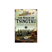 Pen & Sword Books Ltd The Siege of Tsingtau (häftad, eng)