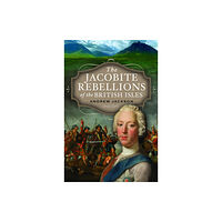 Pen & Sword Books Ltd The Jacobite Rebellions of the British Isles (inbunden, eng)