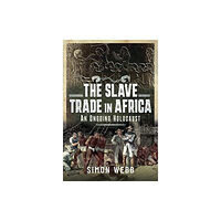 Pen & Sword Books Ltd The Slave Trade in Africa (inbunden, eng)