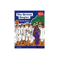 Oxford University Press KS3 History Depth Study: The British Empire Student Book Second Edition (häftad, eng)