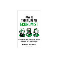 Bloomsbury Publishing (UK) How to Think Like an Economist (häftad, eng)