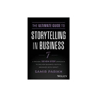 John Wiley & Sons Inc The Ultimate Guide to Storytelling in Business (inbunden, eng)