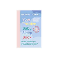 Hodder & Stoughton Your Positive Baby Sleep Book (häftad, eng)